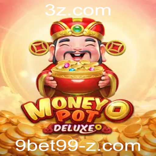 Descubra as Emoções do Jogo MoneyPotDELUXE com 9bet99